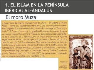 1. EL ISLAM EN LA PENÍNSULA
IBÉRICA: AL-ÁNDALUS

El moro Muza

 