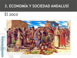 3. ECONOMÍA Y SOCIEDAD ANDALUSÍ

El zoco

 