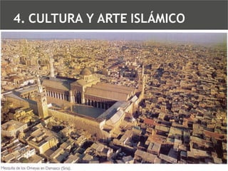 4. CULTURA Y ARTE ISLÁMICO

 