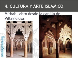 4. CULTURA Y ARTE ISLÁMICO
Mirhab, visto desde la capilla de
Villaviciosa

 