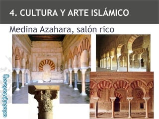 4. CULTURA Y ARTE ISLÁMICO
Medina Azahara, salón rico

 