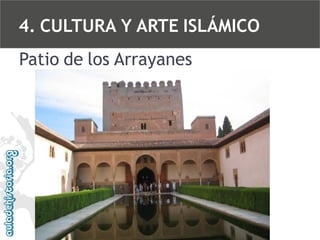 4. CULTURA Y ARTE ISLÁMICO
Patio de los Arrayanes

 