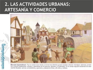 2. LAS ACTIVIDADES URBANAS:
ARTESANÍA Y COMERCIO

 