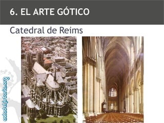 6. EL ARTE GÓTICO
Catedral de Reims

 