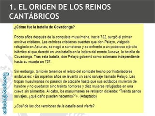 1. EL ORIGEN DE LOS REINOS
CANTÁBRICOS

 