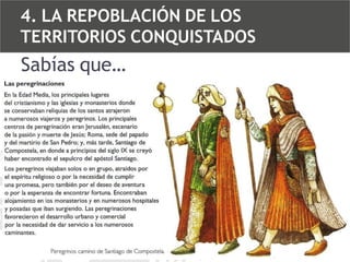 4. LA REPOBLACIÓN DE LOS
TERRITORIOS CONQUISTADOS

Sabías que…

 
