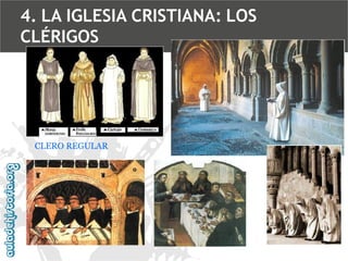 4. LA IGLESIA CRISTIANA: LOS
CLÉRIGOS

CLERO REGULAR

 