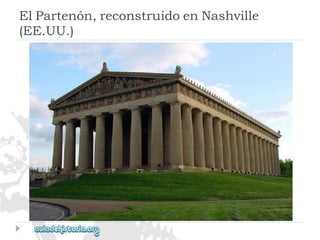 ElPartenón,reconstruidoenNashville 
(EE.UU.)  