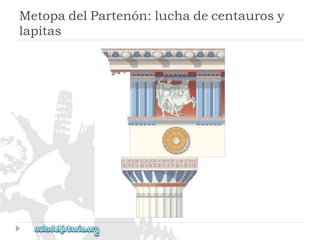 MetopadelPartenón:luchadecentaurosy 
lapitas  