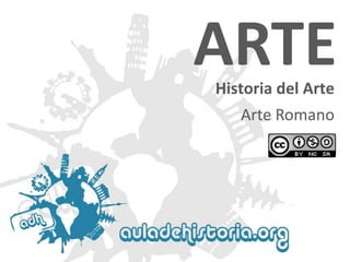 Historia del Arte 
ARTE 
Arte Romano  