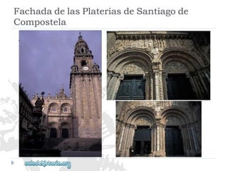 FachadadelasPlateríasdeSantiagode 
Compostela  
