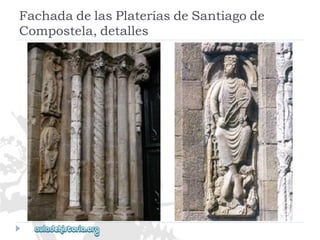 FachadadelasPlateríasdeSantiagode 
Compostela,detalles  