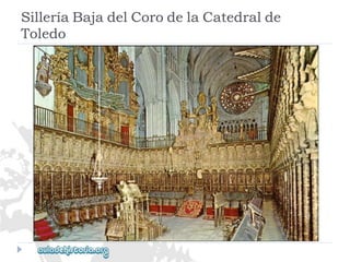 SilleríaBajadelCorodelaCatedralde 
Toledo  