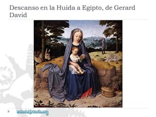 DescansoenlaHuidaaEgipto,deGerard 
David  