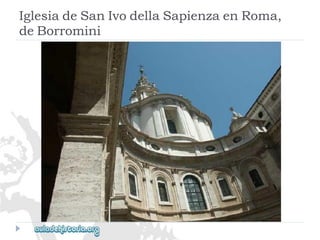 IglesiadeSanIvodellaSapienzaenRoma, 
deBorromini  