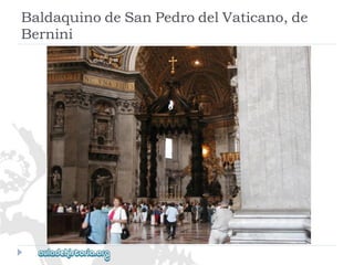 BaldaquinodeSanPedrodelVaticano,de 
Bernini  