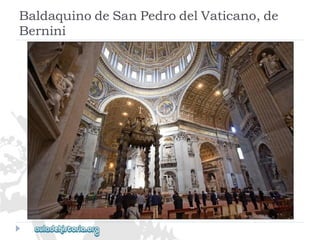 BaldaquinodeSanPedrodelVaticano,de 
Bernini  