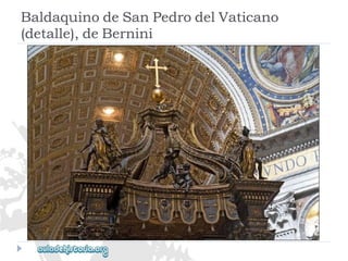 BaldaquinodeSanPedrodelVaticano 
(detalle),deBernini  