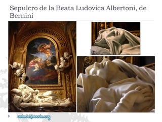 SepulcrodelaBeataLudovicaAlbertoni,de 
Bernini  
