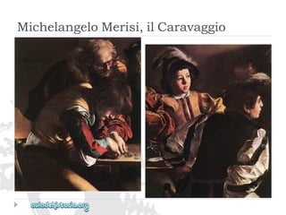 MichelangeloMerisi,ilCaravaggio  