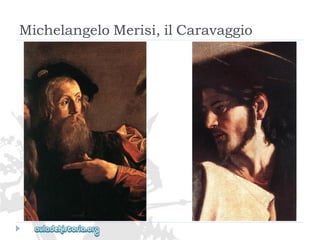 MichelangeloMerisi,ilCaravaggio  