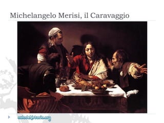 MichelangeloMerisi,ilCaravaggio  