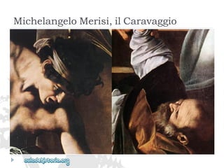 MichelangeloMerisi,ilCaravaggio  
