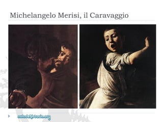 MichelangeloMerisi,ilCaravaggio  