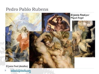 ElJuicioFinal(detalles) 
PedroPabloRubens 
ElJuicioFinal,por 
MiguelÁngel  