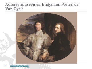 AutorretratoconsirEndymionPorter,de 
VanDyck  