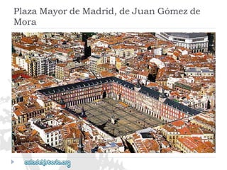 PlazaMayordeMadrid,deJuanGómezde 
Mora  