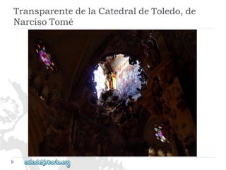 TransparentedelaCatedraldeToledo,de 
NarcisoTomé  
