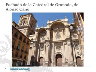 FachadadelaCatedraldeGranada,de 
AlonsoCano  