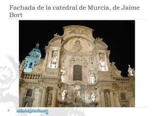 FachadadelacatedraldeMurcia,deJaime 
Bort  