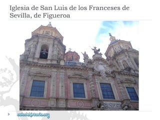 IglesiadeSanLuisdelosFrancesesde 
Sevilla,deFigueroa  