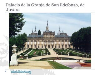 PalaciodelaGranjadeSanIldefonso,de 
Juvara  