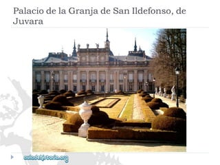 PalaciodelaGranjadeSanIldefonso,de 
Juvara  