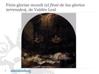Finisgloriaemundi(elfinaldelasglorias 
terrenales),deValdésLeal  