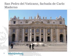SanPedrodelVaticano,fachadadeCarlo 
Maderno  
