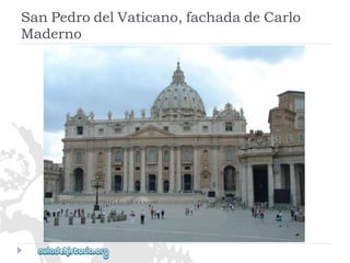 SanPedrodelVaticano,fachadadeCarlo 
Maderno  