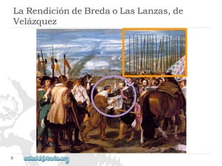 LaRendicióndeBredaoLasLanzas,de 
Velázquez  