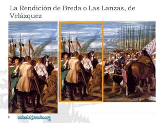 LaRendicióndeBredaoLasLanzas,de 
Velázquez  