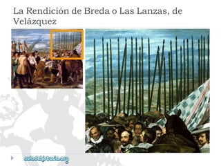 LaRendicióndeBredaoLasLanzas,de 
Velázquez  