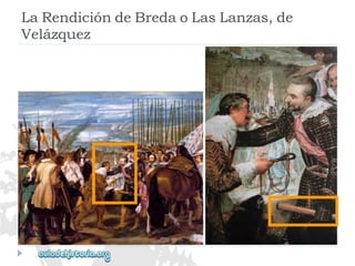 LaRendicióndeBredaoLasLanzas,de 
Velázquez  