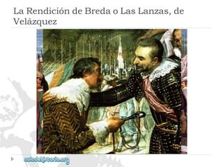 LaRendicióndeBredaoLasLanzas,de 
Velázquez  