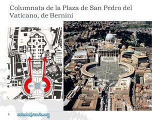 ColumnatadelaPlazadeSanPedrodel 
Vaticano,deBernini  
