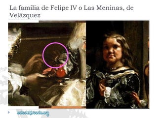 LafamiliadeFelipeIVoLasMeninas,de 
Velázquez  