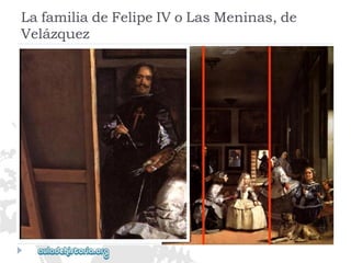 LafamiliadeFelipeIVoLasMeninas,de 
Velázquez  