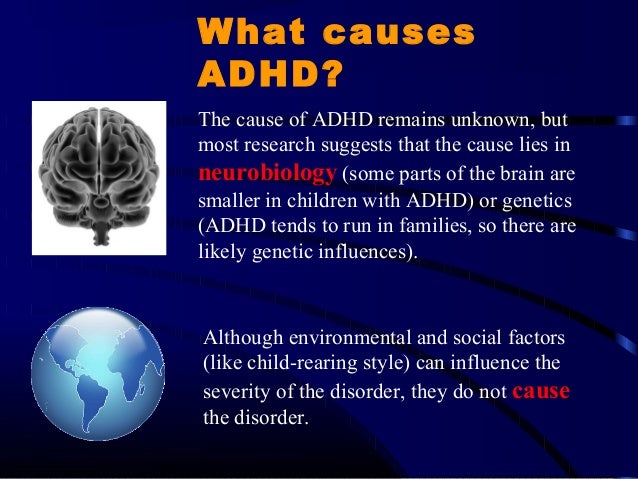 the causes of attention deficit disorder Health experts say that adhd (attention deficit hyperactivity disorder) is the most common behavioral disorder that starts during childhood however, it does not only affect children. the causes of attention deficit disorder Health experts say that adhd (attention deficit hyperactivity disorder) is the most common behavioral disorder that starts during childhood however, it does not only affect children.