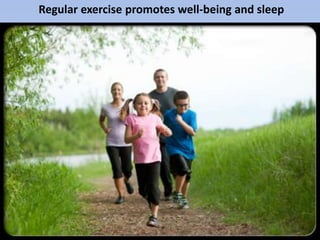 Regular exercise promotes well-being and sleep
 